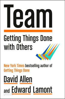 Team: Getting Things Done with Others