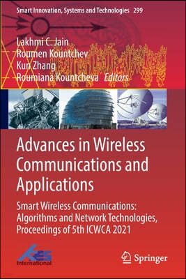 Advances in Wireless Communications and Applications: Smart Wireless Communications: Algorithms and Network Technologies, Proceedings of 5th Icwca 202