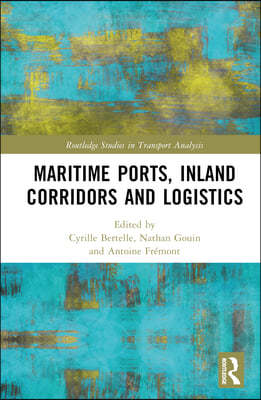 Maritime Ports, Supply Chains and Logistics Corridors
