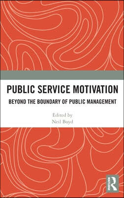 Public Service Motivation: Beyond the Boundary of Public Management