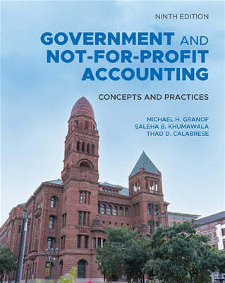 Government and Not-for-Profit Accounting, 9/E