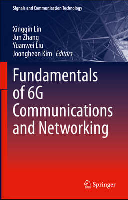 Fundamentals of 6g Communications and Networking