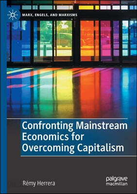 Confronting Mainstream Economics for Overcoming Capitalism