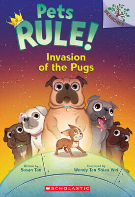 Pets Rule #5: Invasion of the Pugs (A Branches Book)