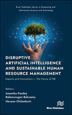 Disruptive Artificial Intelligence and Sustainable Human Resource Management