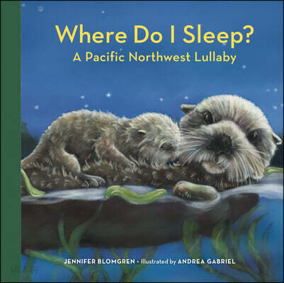 Where Do I Sleep?: A Nature Lullaby