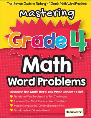 Mastering Grade 4 Math Word Problems: The Ultimate Guide to Tackling 4th Grade Math Word Problems