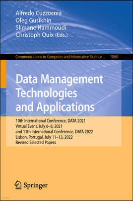 Data Management Technologies and Applications: 10th International Conference, Data 2021, Virtual Event, July 6-8, 2021, and 11th International Confere