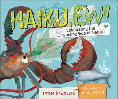 Haiku, Ew!: Celebrating the Disgusting Side of Nature