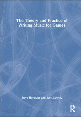Theory and Practice of Writing Music for Games