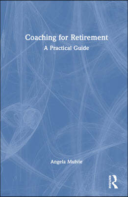 Coaching for Retirement: A Practical Guide