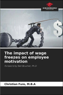 The impact of wage freezes on employee motivation