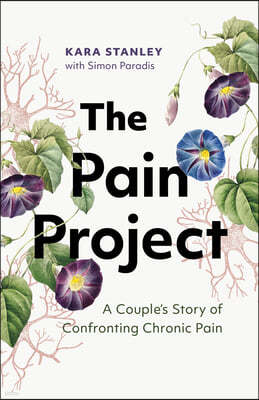 The Pain Project: A Couple's Story of Confronting Chronic Pain