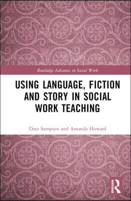 Using Language, Fiction, and Story in Social Work Education
