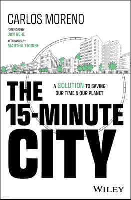 The 15-Minute City: A Solution to Saving Our Time and Our Planet