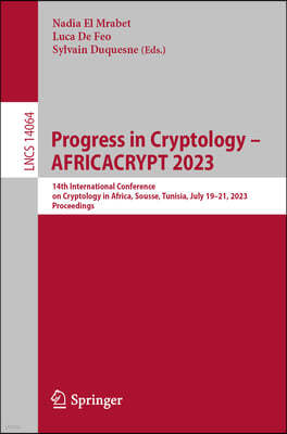 Progress in Cryptology - Africacrypt 2023: 14th International Conference on Cryptology in Africa, Sousse, Tunisia, July 19-21, 2023, Proceedings