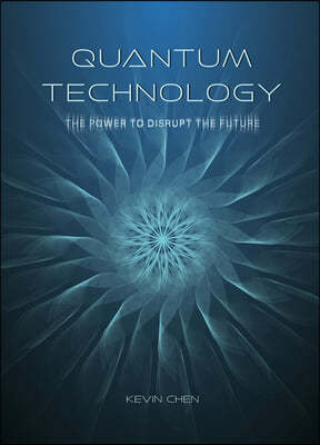 Quantum Technology: The Power to Disrupt the Future