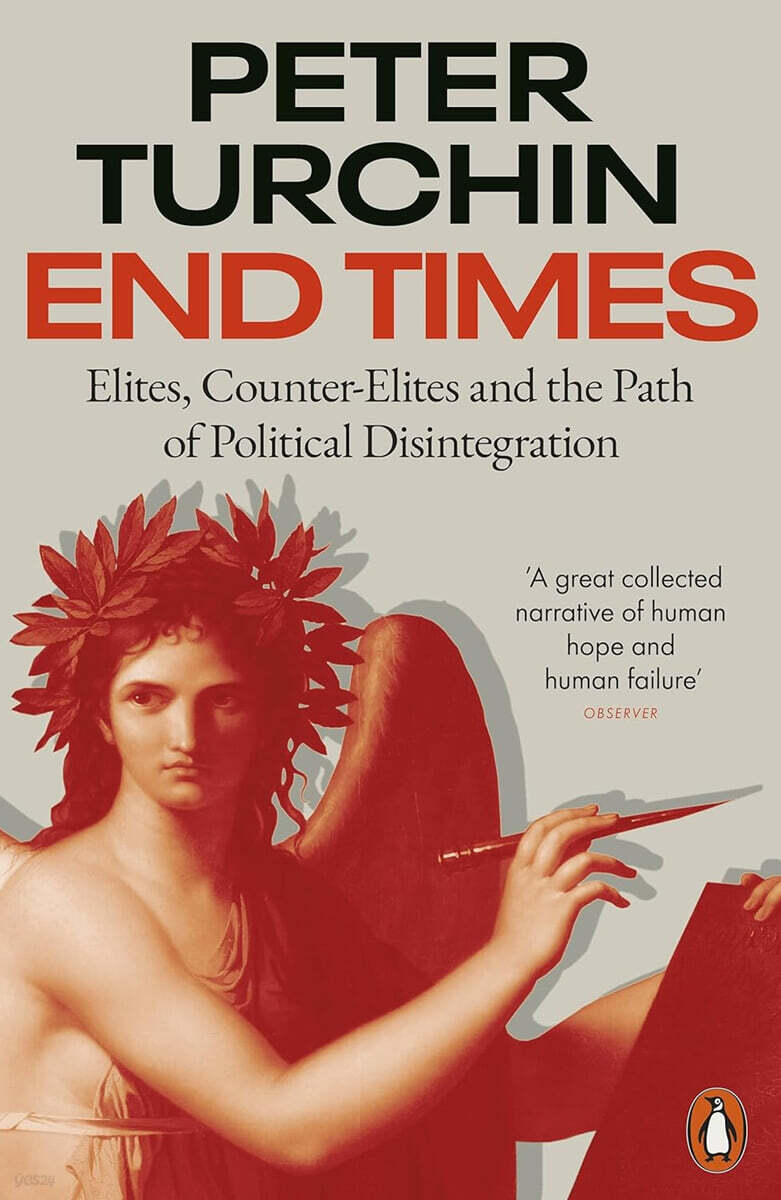 End Times: Elites, Counter-Elites, and the Path of Political Disintegration