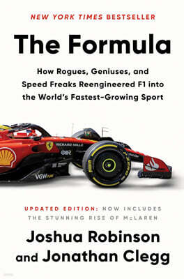 The Formula: How Rogues, Geniuses, and Speed Freaks Reengineered F1 Into the World's Fastest-Growing Sport