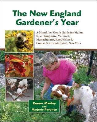 The New England Gardener's Year: A Month-By-Month Guide for Northeastern States