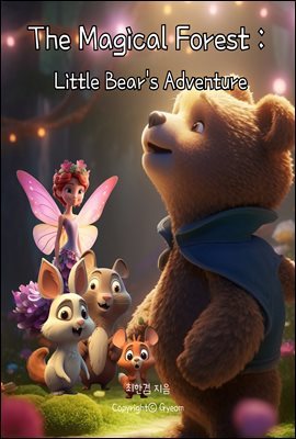 The magical forest : Little Bear&#39;s Adventure