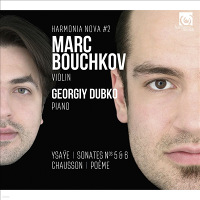 : ̿ø ҳŸ & : ̿ø ǾƳ븦   (Ysaye: Violin Sonatas & Chausson: Poem for Violin and Piano)(Digipack)(CD) - Marc Bouchkov