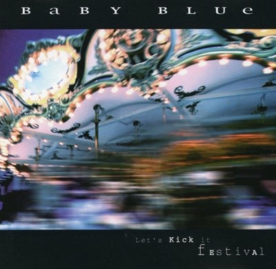 베이비 블루 (Baby Blue) - 1집 Let's Kick It Festival 