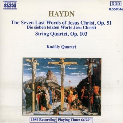 Haydn : 십자가위의 일곱 말씀 (The Seven Last Words Of Jesus Christ, Op. 51) - 코다이 사중주단 (Kodaly Quartet)(독일발매)