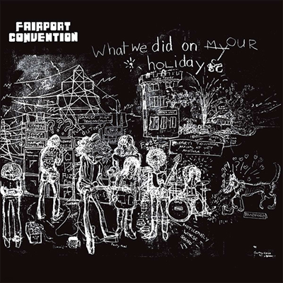 Fairport Convention — What We Did On Our Holidays 앨범 커버