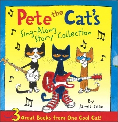 Pete the Cat's Sing-Along Story Collection: 3 Great Books from One Cool Cat
