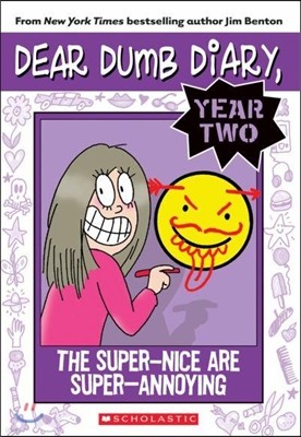 Dear Dumb Diary #2 : The Super-Nice Are Super-Annoying