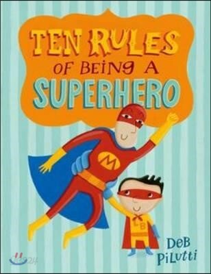 Ten Rules of Being a Superhero