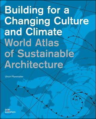 World Atlas of Sustainable Architecture