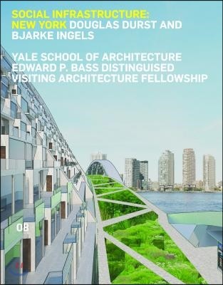 Social Infrastructure: New York: Douglas Durst and Bjarke Ingels