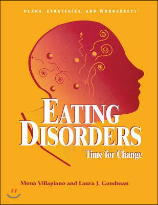 Eating Disorders: Time For Change: Plans, Strategies, and Worksheets