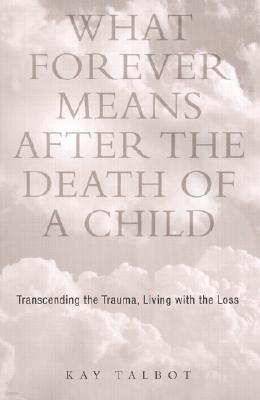 What Forever Means After the Death of a Child