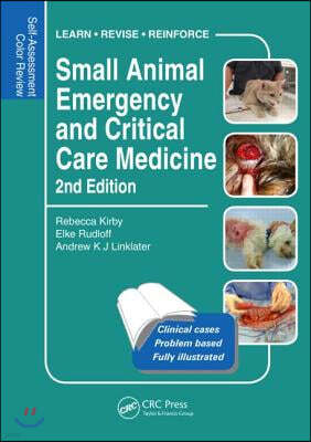 Small Animal Emergency and Critical Care Medicine: Self-Assessment Color Review, Second Edition