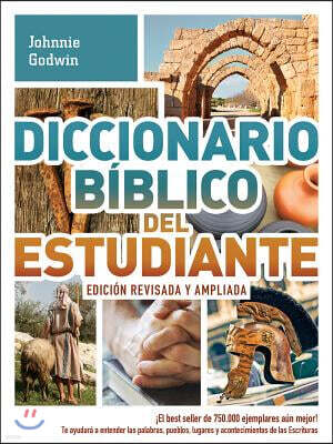 Barbour Pub Inc Diccionario Biblico del Estudiante -> Edicion Revisada Y Ampliada: ¡El Best Seller de 750.000 Ejemplares Aun Mejor! / Te Ayudara a Entender Las Palab