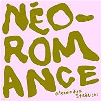 Alexandra Streliski : Neo-Romance (CD) - Alexandra Streliski