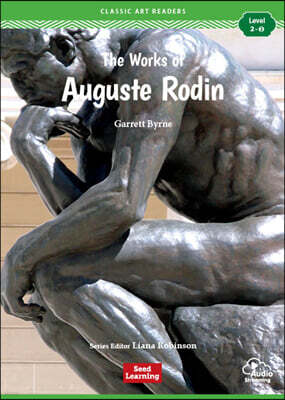 [Classic Art Readers] Level 2-3 : The Works of Auguste Rodin