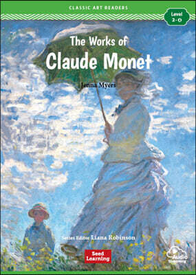 [Classic Art Readers] Level 2-4 : The Works of Claude Monet
