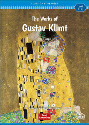 [Classic Art Readers] Level 3-3 : The Works of Gustav Klimt