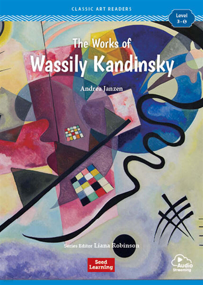 [Classic Art Readers] Level 3-5 : The Works of Wassily Kandinsky