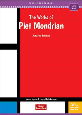 [Classic Art Readers] Level 4-2 : The Works of Piet Mondrian
