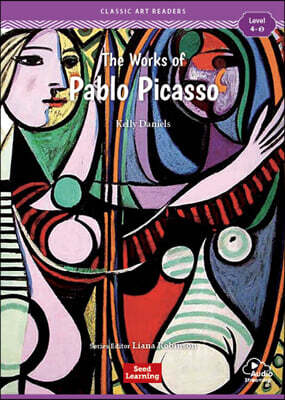 [Classic Art Readers] Level 4-3 : The Works of Pablo Picasso