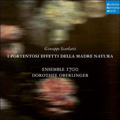 Ensemble 1700 / Dorothee Oberlinger ּ īƼ:  'ڿ ź ' (Giuseppe Scarlatti: I Portentosi effetti della Madre Natura)