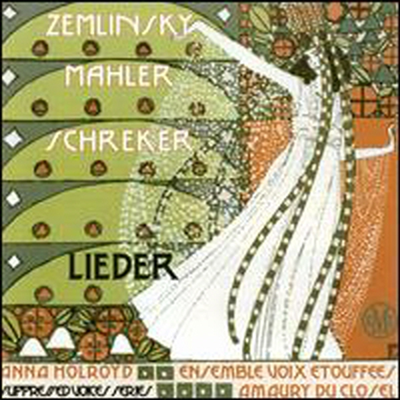 Ű,  & Ŀ:  (Zemlinsky, Mahler & Schreker: Lieder) - Anna Holroyd