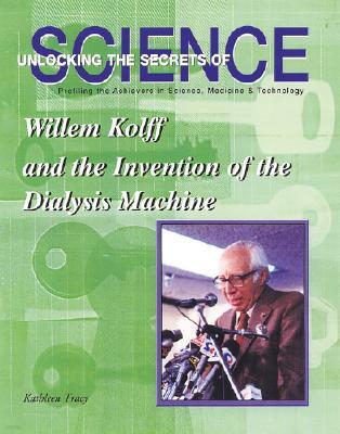 Willem Kolff and the Invention of the Dialysis Machine