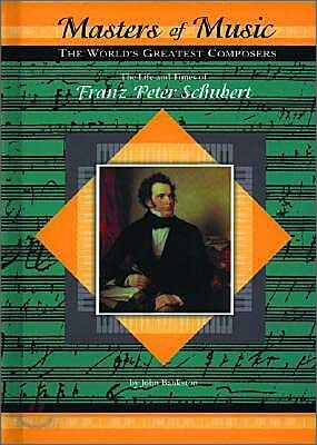 The Life and Times of Franz Peter Schubert