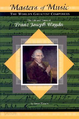 The Life and Times of Franz Joseph Haydn